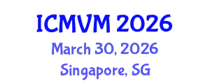 International Conference on Molecular Virology and Microbiology (ICMVM) March 30, 2026 - Singapore, Singapore