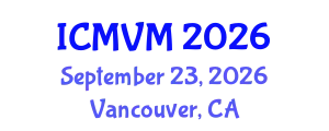 International Conference on Molecular Virology and Microbiology (ICMVM) September 23, 2026 - Vancouver, Canada