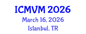 International Conference on Molecular Virology and Microbiology (ICMVM) March 16, 2026 - Istanbul, Turkey