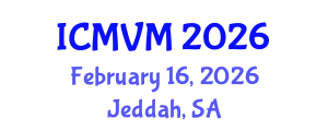 International Conference on Molecular Virology and Microbiology (ICMVM) February 16, 2026 - Jeddah, Saudi Arabia