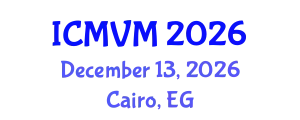 International Conference on Molecular Virology and Microbiology (ICMVM) December 13, 2026 - Cairo, Egypt