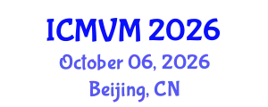 International Conference on Molecular Virology and Microbiology (ICMVM) October 06, 2026 - Beijing, China