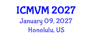 International Conference on Molecular Virology and Microbiology (ICMVM) January 09, 2027 - Honolulu, United States