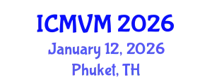 International Conference on Molecular Virology and Microbiology (ICMVM) January 12, 2026 - Phuket, Thailand