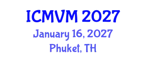 International Conference on Molecular Virology and Microbiology (ICMVM) January 16, 2027 - Phuket, Thailand