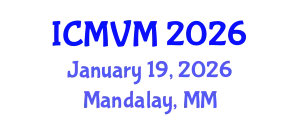 International Conference on Molecular Virology and Microbiology (ICMVM) January 19, 2026 - Mandalay, Myanmar