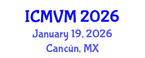 International Conference on Molecular Virology and Microbiology (ICMVM) January 19, 2026 - Cancún, Mexico