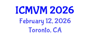 International Conference on Molecular Virology and Microbiology (ICMVM) February 12, 2026 - Toronto, Canada