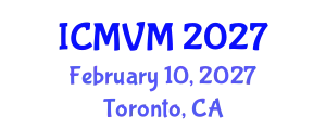 International Conference on Molecular Virology and Microbiology (ICMVM) February 10, 2027 - Toronto, Canada