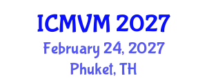 International Conference on Molecular Virology and Microbiology (ICMVM) February 24, 2027 - Phuket, Thailand