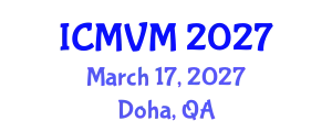 International Conference on Molecular Virology and Microbiology (ICMVM) March 17, 2027 - Doha, Qatar
