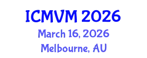 International Conference on Molecular Virology and Microbiology (ICMVM) March 16, 2026 - Melbourne, Australia
