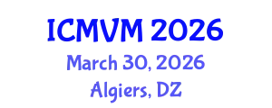 International Conference on Molecular Virology and Microbiology (ICMVM) March 30, 2026 - Algiers, Algeria