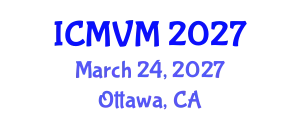 International Conference on Molecular Virology and Microbiology (ICMVM) March 24, 2027 - Ottawa, Canada