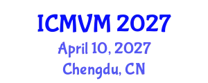 International Conference on Molecular Virology and Microbiology (ICMVM) April 10, 2027 - Chengdu, China