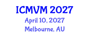 International Conference on Molecular Virology and Microbiology (ICMVM) April 10, 2027 - Melbourne, Australia