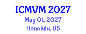 International Conference on Molecular Virology and Microbiology (ICMVM) May 01, 2027 - Honolulu, United States