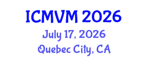 International Conference on Molecular Virology and Microbiology (ICMVM) July 17, 2026 - Quebec City, Canada