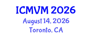 International Conference on Molecular Virology and Microbiology (ICMVM) August 14, 2026 - Toronto, Canada