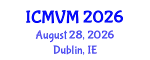International Conference on Molecular Virology and Microbiology (ICMVM) August 28, 2026 - Dublin, Ireland