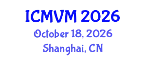 International Conference on Molecular Virology and Microbiology (ICMVM) October 18, 2026 - Shanghai, China