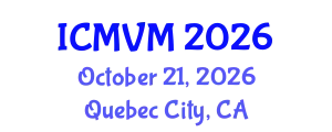 International Conference on Molecular Virology and Microbiology (ICMVM) October 21, 2026 - Quebec City, Canada