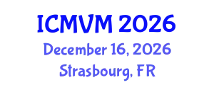 International Conference on Molecular Virology and Microbiology (ICMVM) December 16, 2026 - Strasbourg, France
