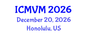 International Conference on Molecular Virology and Microbiology (ICMVM) December 20, 2026 - Honolulu, United States