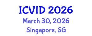 International Conference on Virology and Infectious Diseases (ICVID) March 30, 2026 - Singapore, Singapore