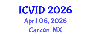 International Conference on Virology and Infectious Diseases (ICVID) April 06, 2026 - Cancún, Mexico