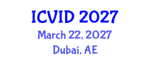International Conference on Virology and Infectious Diseases (ICVID) March 22, 2027 - Dubai, United Arab Emirates