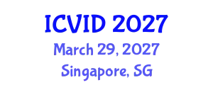International Conference on Virology and Infectious Diseases (ICVID) March 29, 2027 - Singapore, Singapore