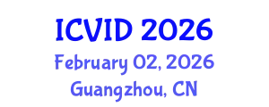 International Conference on Virology and Infectious Diseases (ICVID) February 02, 2026 - Guangzhou, China