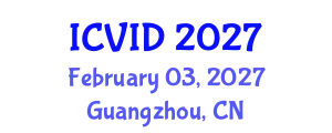 International Conference on Virology and Infectious Diseases (ICVID) February 03, 2027 - Guangzhou, China