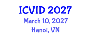 International Conference on Virology and Infectious Diseases (ICVID) March 10, 2027 - Hanoi, Vietnam