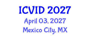 International Conference on Virology and Infectious Diseases (ICVID) April 03, 2027 - Mexico City, Mexico
