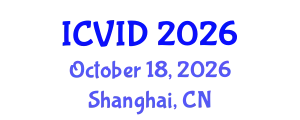 International Conference on Virology and Infectious Diseases (ICVID) October 18, 2026 - Shanghai, China
