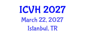 International Conference on Viral Hepatitis (ICVH) March 22, 2027 - Istanbul, Turkey