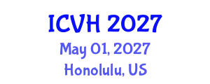 International Conference on Viral Hepatitis (ICVH) May 01, 2027 - Honolulu, United States