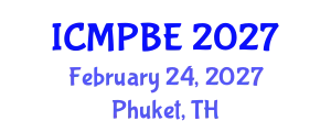 International Conference on Medical Physics and Biomedical Engineering (ICMPBE) February 24, 2027 - Phuket, Thailand