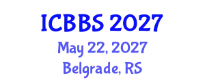 International Conference on Biotechnology and Biological Sciences (ICBBS) May 22, 2027 - Belgrade, Serbia