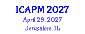 International Conference on Applied Physics and Mathematics (ICAPM) April 29, 2027 - Jerusalem, Israel