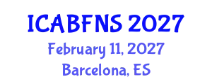 International Conference on Agricultural Biotechnology, Food and Nutritional Sciences (ICABFNS) February 11, 2027 - Barcelona, Spain
