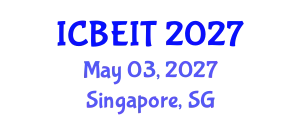 International Conference on Business, Economics and Information Technology (ICBEIT) May 03, 2027 - Singapore, Singapore