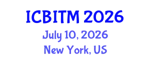 International Conference on Business Innovation and Technology Management (ICBITM) July 10, 2026 - New York, United States