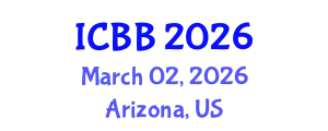 International Conference on Bioinformatics and Biomedicine (ICBB) March 02, 2026 - Arizona, United States