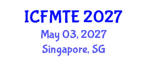 International Conference on Fluid Mechanics and Thermal Engineering (ICFMTE) May 03, 2027 - Singapore, Singapore
