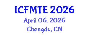 International Conference on Fluid Mechanics and Thermal Engineering (ICFMTE) April 06, 2026 - Chengdu, China
