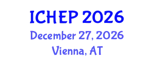 International Conference on High Energy Physics (ICHEP) December 27, 2026 - Vienna, Austria
