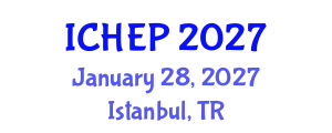 International Conference on High Energy Physics (ICHEP) January 28, 2027 - Istanbul, Turkey
